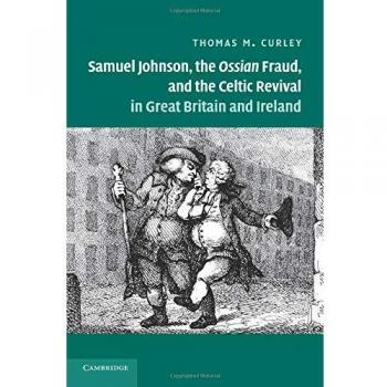 Samuel Johnson the Ossian Fraud and the Celtic Revival in Great Britain and Ireland