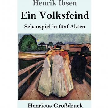Ein Volksfeind (Großdruck): Schauspiel in fünf Akten
