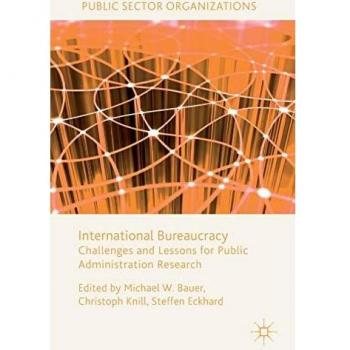 International Bureaucracy: Challenges and Lessons for Public Administration Research (Public Sector Organizations)