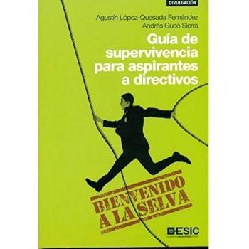 Guía de supervivencia para aspirantes a directivos (Tapa blanda).
