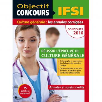 Objectif Concours Annales IFSI Culture Générale Concours 2016