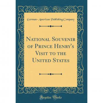 National Souvenir of Prince Henry's Visit to the United States