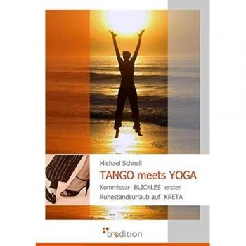 TANGO meets YOGA: Kommissar Blickles erster Ruhestandsurlaub auf Kreta