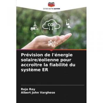 Roy, Rejo: Prévision de l'énergie solaire/éolienne pour accroître la fiabilité du système ER