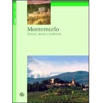 Montemurlo. Natura, storia e tradizioni