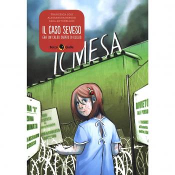 Il caso Seveso. Era un caldo sabato di luglio