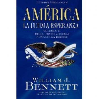 America La ultima esperanza by William J. Bennett