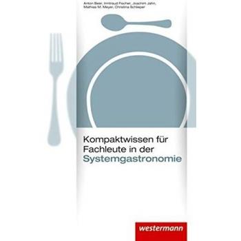 Prüfung bestanden: Kompaktwissen für Fachleute in der Systemgastronomie: Schülerband, 3. Auflage, 2011: Kompaktwissen für... / Schülerband