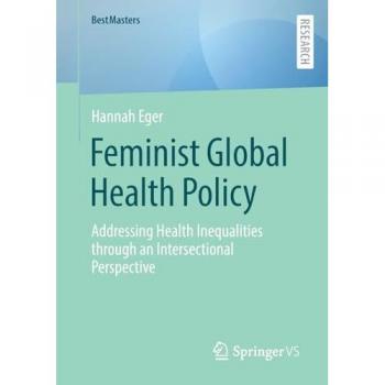 Feminist Global Health Policy: Addressing Health Inequalities (BestMasters)