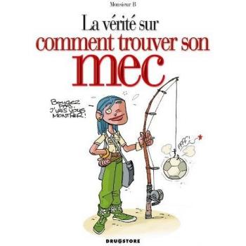 La vérité sur comment trouver son mec