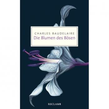 Baudelaire, Charles: Die Blumen des Bösen