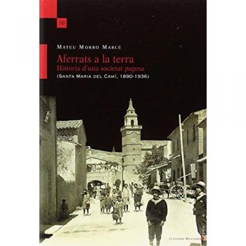 Aferrats a la terra. Hist.ria d'una societat pagesa