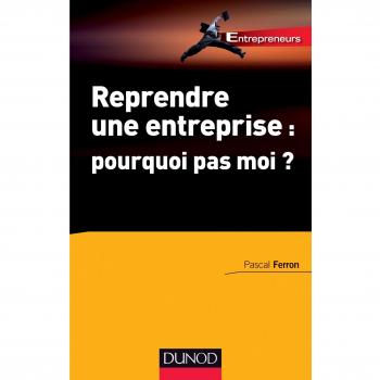 Reprendre une entreprise : pourquoi pas moi ?