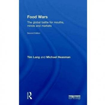 Food Wars: The Global Battle for Mouths, Minds and Markets