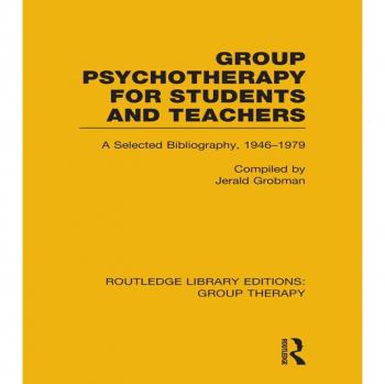 Group Psychotherapy for Students and Teachers (RLE: Group Therapy)