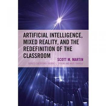Artificial Intelligence, Mixed Reality, and the Redefinition of the Classroom