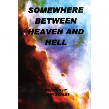 Somewhere Between Heaven and Hell