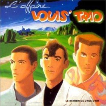 Album Musical Le Retour De L'Âge D'Or de L'Affaire Louis Trio
