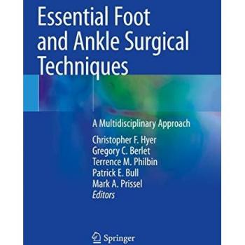 Essential Foot and Ankle Surgical Techniques