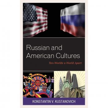 Russian and American Cultures: Two Worlds a World Apart