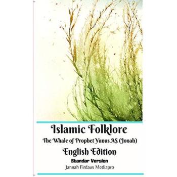 Islamic Folklore The Whale of Prophet Yunus AS (Jonah) English Edition Standar Version