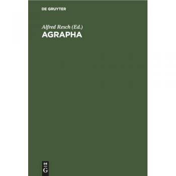 Agrapha: Aussercanonische Schriftfragmente