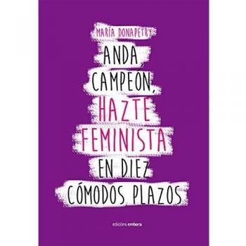 Anda Campeón, Hazte Feminista En Diez Cómodos Plazos