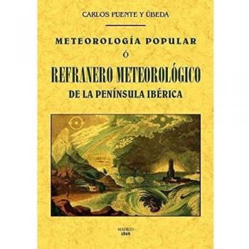 Meteorología popular o refranero meteorológico de la Península Ibérica