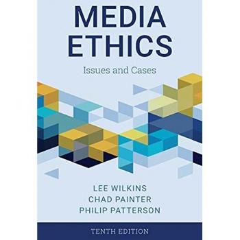 Rowman & Littlefield Publishing Group Media Ethics: Issues and Cases