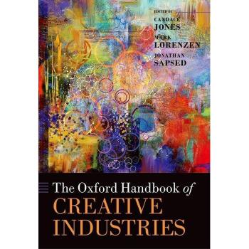 The Oxford Handbook Of Creative Industries (Oxford Handbooks) (Hardcover)