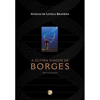 A última viagem de borges. Uma evocação