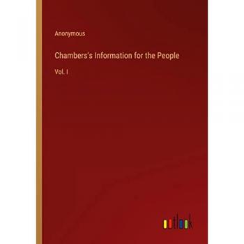 Chambers's Information for the People: Vol. I