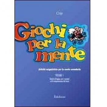 Giochi per la mente. Attività enigmistiche per la Scuola secondaria: 1