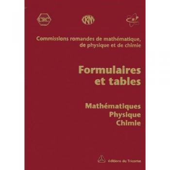 Formulaires et tables : Mathématiques, physique, chimie
