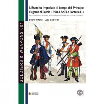 L'esercito imperiale al tempo del Principe Eugenio di Savoia 1690-1720