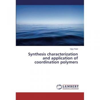Synthesis characterization and application of coordination polymers