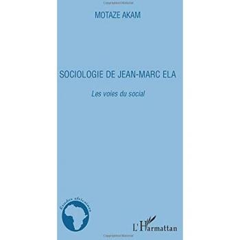 Sociologie de Jean-Marc Ela. Les voies du social