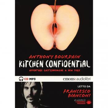 Kitchen confidential. Avventure gastronomiche a New York letto da Francesco Bianconi. Audiolibro. CD Audio formato MP3. Ediz. integrale