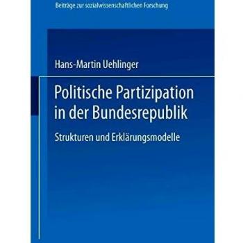 Politische Partizipation in Der Bundesrepublik,  Beitrèage Zur Sozialwissenschaftlichen Forschung