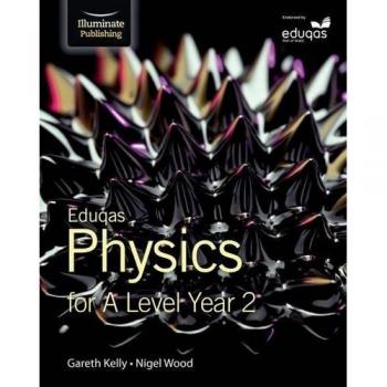 Eduqas Physics for A Level Year 2: Student Book