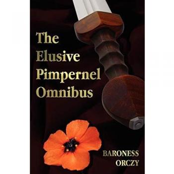 The Elusive Pimpernel with a Child of the Revolution, Mam'zelle Guillotine, the League of the Scarlet Pimpernel and the Adventures of the Scarlet Pimp