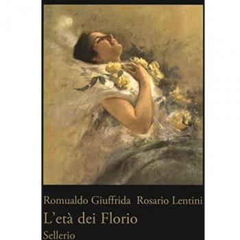 L'età dei Florio. Ediz. illustrata