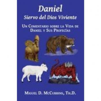Daniel: Daniel: Siervo del Dios Viviente
