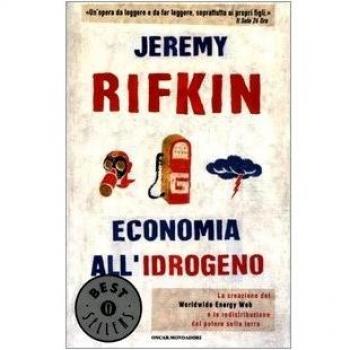 Economia all'idrogeno. La creazione del Worldwide Energy Web e la redistribuzione del potere sulla terra