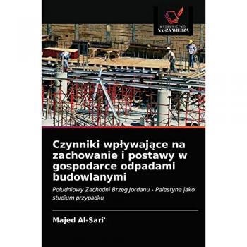 Czynniki wpływające na zachowanie i postawy w gospodarce odpadami budowlanymi: Południowy Zachodni Brzeg Jordanu