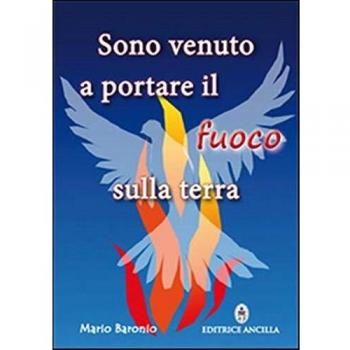 Sono venuto a portare il fuoco sulla terra