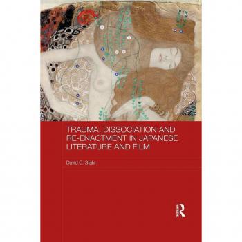 Trauma, Dissociation and Re-enactment in Japanese Literature and Film (Routledge Contemporary Japan)