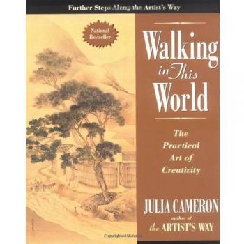 Walking in This World: The Practical Art of Creativity