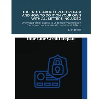 The truth about credit repair and how to do it on your own with all letters included: We discuss how to repair your credit, the truth about credit ... and we provide you with all the letters yo