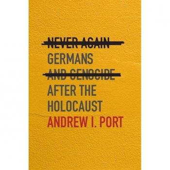 Never Again: Germans and Genocide after the Holocaust